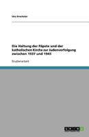 Die Haltung der P?pste und der katholischen Kirche zur Judenverfolgung zwischen 1937 und 1945 3640631064 Book Cover