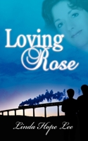 Loving Rose 1601549636 Book Cover