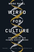 Wired for Culture: Origins of the Human Social Mind 0393344207 Book Cover