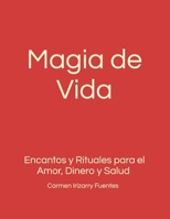 Magia de Vida: Encantos y Rituales para el Amor, Dinero y Salud. (Spanish Edition) B0F7RPDX9S Book Cover