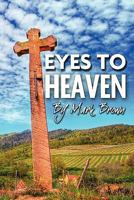Eyes to Heaven 1456453688 Book Cover