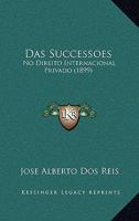 Das Successoes: No Direito Internacional Privado (1899) 1167594711 Book Cover