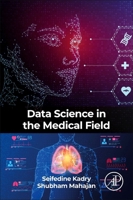 Data Science in the Medical Field 0443240280 Book Cover