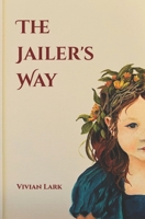 The Jailer's Way 1070311421 Book Cover