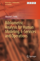 Bibliometric Analysis for Human Modeling, e-Services and Operations (Automation, Collaboration, & E-Services, 17) 3031902971 Book Cover