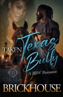 Taken By A Texas Bully: A BBW Romance B0G3P8NW4C Book Cover