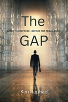 The Gap: After the Rapture - Before the Tribulation B0BD6V5FHL Book Cover