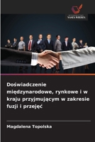 Doswiadczenie miedzynarodowe, rynkowe i w kraju przyjmujacym w zakresie fuzji i przejec (Polish Edition) 6209753299 Book Cover