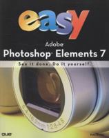 Easy Adobe Photoshop Elements 7 (Que's Easy Series) 0789739267 Book Cover