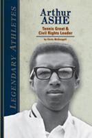 Arthur Ashe: Tennis Great & Civil Rights Leader 1617147532 Book Cover