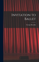 Invitation to Ballet 1013859898 Book Cover