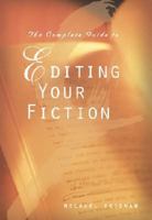 The Complete Guide to Editing Your Fiction 0898799384 Book Cover