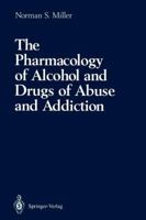 The Pharmacology of Alcohol and Drugs of Abuse and Addiction 1461277744 Book Cover