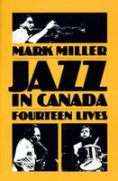 Jazz in Canada: Fourteen Lives 088971116X Book Cover