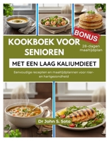 KOOKBOEK VOOR SENIOREN MET EEN LAAG KALIUMDIEET: Eenvoudige recepten en maaltijdplannen voor nier- en hartgezondheid B0FSXP71SB Book Cover