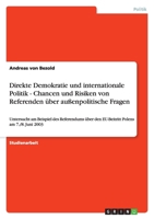 Direkte Demokratie Und Internationale Politik - Chancen Und Risiken Von Referenden ?ber Au?enpolitische Fragen 3638853829 Book Cover
