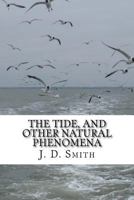 The Tide, and Other Natural Phenomena 1539429830 Book Cover