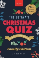 The Ultimate Christmas Quiz Book: 700+ Festive Questions & Answers for Families, Friends & Parties - Themed Rounds + Printable Scorecards (Holiday Trivia & Quiz Books) 3690631025 Book Cover