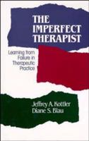 The Imperfect Therapist: Learning from Failure in Therapeutic Practice (Jossey Bass Social and Behavioral Science Series) 1555421458 Book Cover