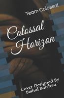 Colossal Horizon 1790459346 Book Cover