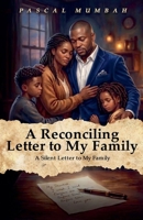 A Reconciling Letter to my Family B0GZY67TB8 Book Cover