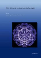 Die Stimme in Der Musiktherapie: 20. Musiktherapietagung Am Freien Musikzentrum Munchen E. V. (3. Bis 4. Marz 2012) 3895008834 Book Cover