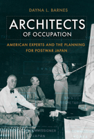 Architects of Occupation: American Experts and Planning for Postwar Japan 1501703080 Book Cover