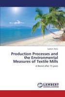 Production Processes and the Environmental Measures of Textile Mills: A Revisit after 15 years 3846597910 Book Cover