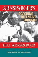 Arnsparger's Coaching Defensive Football 1574441620 Book Cover
