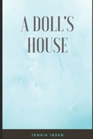 A Doll's House: A Scandinavian Classic | Continental European Drama and Plays | Literature and Fiction B08JDTP4HZ Book Cover