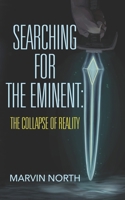 Searching for the Eminent: The Collapse of Reality B0B5RGR729 Book Cover