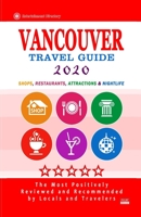 Vancouver Travel Guide 2020: Shops, Arts, Entertainment and Good Places to Drink and Eat in Vancouver, Canada (Travel Guide 2020) 1086181832 Book Cover