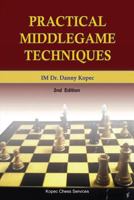 Practical Middlegame Techniques: 2nd Edition, 4th Printing 1857441427 Book Cover