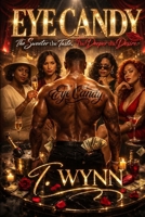 Eye Candy: The Sweeter the Taste, The Deeper the Desire B0H335KV81 Book Cover