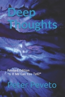 Deep Thoughts: Revised Edition "Is It Me Can You Tell?" B086Y6LQY9 Book Cover