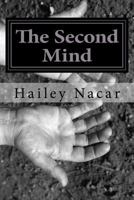 The Second Mind: A Collection of Poems and Short Stories 1973950464 Book Cover