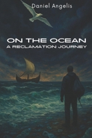 On the Ocean: A Reclamation Journey B0FJ682JQZ Book Cover