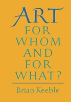 Art: For Whom and for What 1597312428 Book Cover