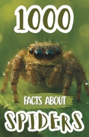 1000 Spider Facts For Kids: Amazing Arachnid Discoveries, Fun Trivia, and Fascinating Insights About Web Weavers, Hunting Habits, Species, and Survival Skills B0FPLR25XQ Book Cover