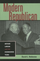 Modern Republican: Arthur Larson And the Eisenhower Years 0253348072 Book Cover