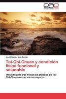 Tai-Chi-Chuan y Condicion Fisica Funcional y Saludable 3846576913 Book Cover
