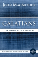 Galatians: New Testament Commentary (Macarthur New Testament Commentary Serie)
