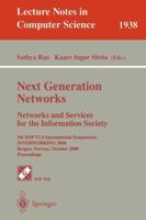 Next Generation Networks. Networks and Services for the Information Society: 5th IFIP TC6 International Symposium, INTERWORKING 2000, Bergen, Norway, October ... (Lecture Notes in Computer Science) 3540411402 Book Cover