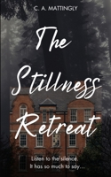 The Stillness Retreat B0GFN1SB95 Book Cover
