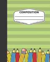 Composition: Green With Pencils - College Ruled Composition Notebook 1081147644 Book Cover