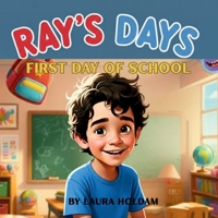 Ray's Days: First day of school B0GTVNR4N4 Book Cover