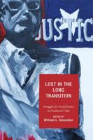 Lost in the Long Transition: Struggles for Social Justice in Neoliberal Chile 073911865X Book Cover