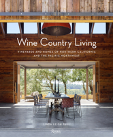 Wine Country Living: Houses of the Winemaking Regions of Northern California and the Pacific Northwest 0847860957 Book Cover