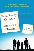 From Family Collapse to America's Decline: The Educational, Economic, and Social Costs of Family Fragmentation 1607093626 Book Cover