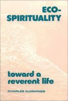 Eco-Spirituality: Toward a Reverent Life 0809132516 Book Cover